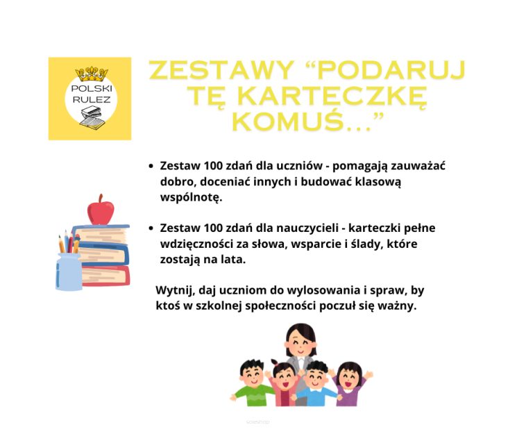Podaruj tę kartkę komuś, kto... - 2 zestawy (dla uczniów i dla nauczycieli)